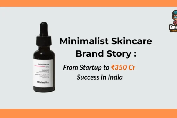 Minimalist Skincare Brand Story: How a Startup Disrupted India’s Beauty Market Minimalist Skincare Success Story banner by Brands Trending Now